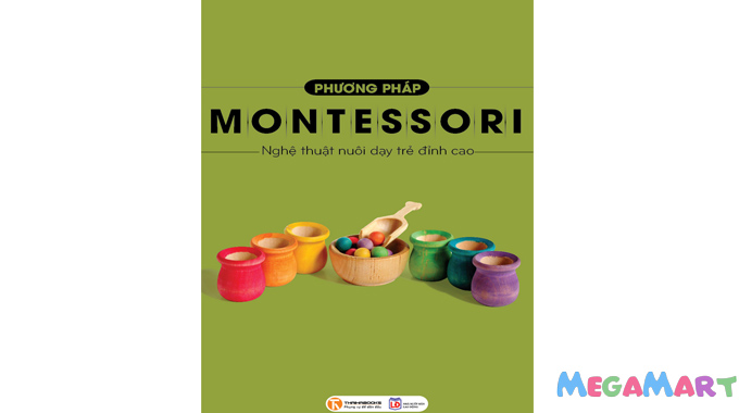5 điều tuyệt vời nhất của phương pháp giáo dục Montessori - Cuốn sách Phương Pháp Montessori - Nghệ Thuật Nuôi Dạy Trẻ Đỉnh Cao là sách gối đầu giường của nhiều cha mẹ