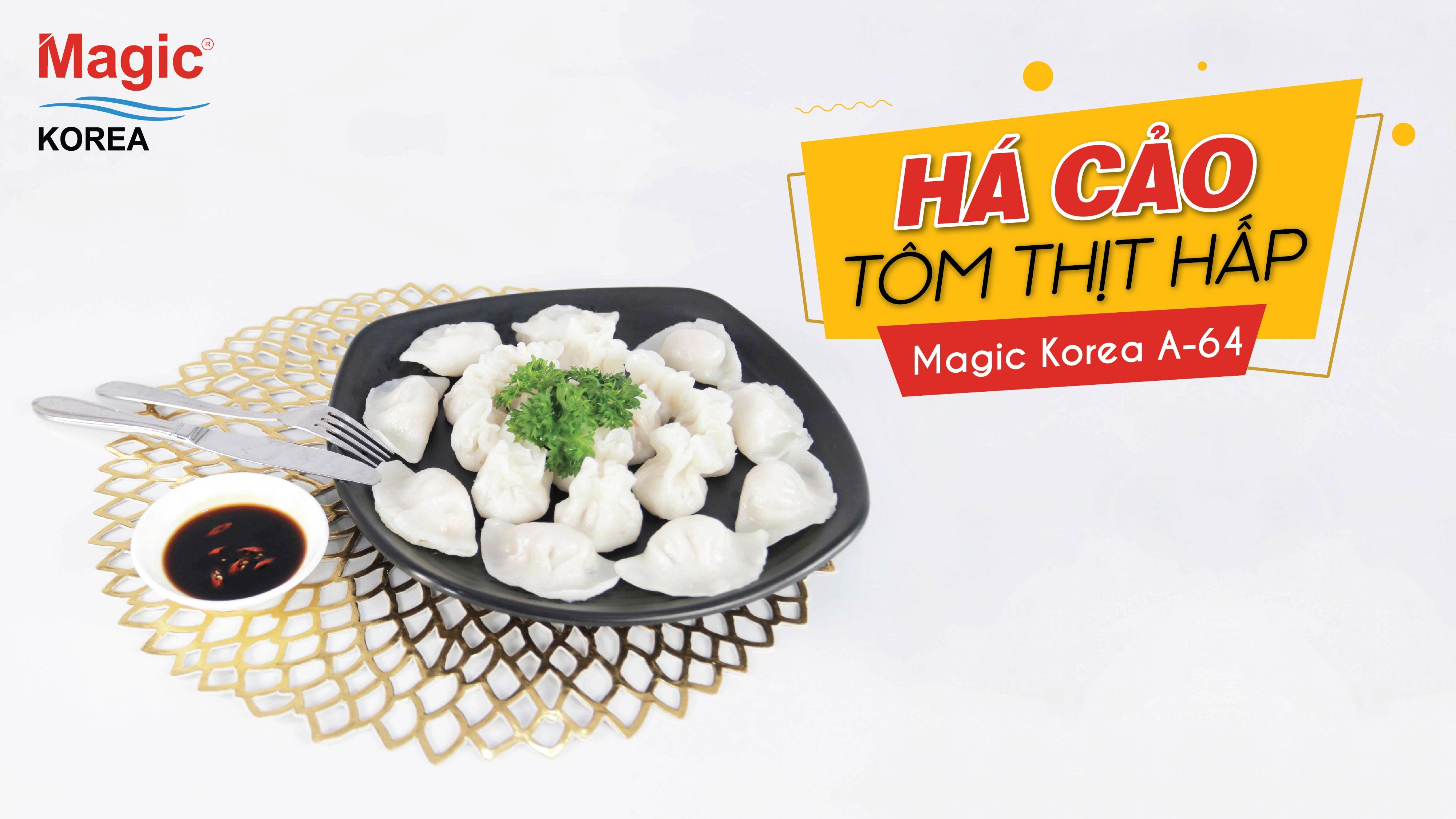 Hướng dẫn làm há cảo tôm thịt bằng nồi hấp đa năng magic korea a64