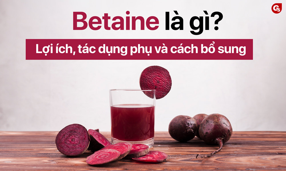 betaine-la-gi-co-tac-dung-gi