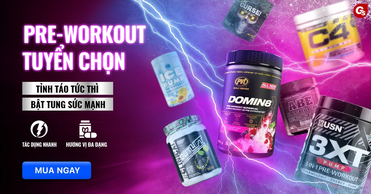 Pre-Workout Chính Hãng - Giá Tốt Nhất Thị Trường - GymStore