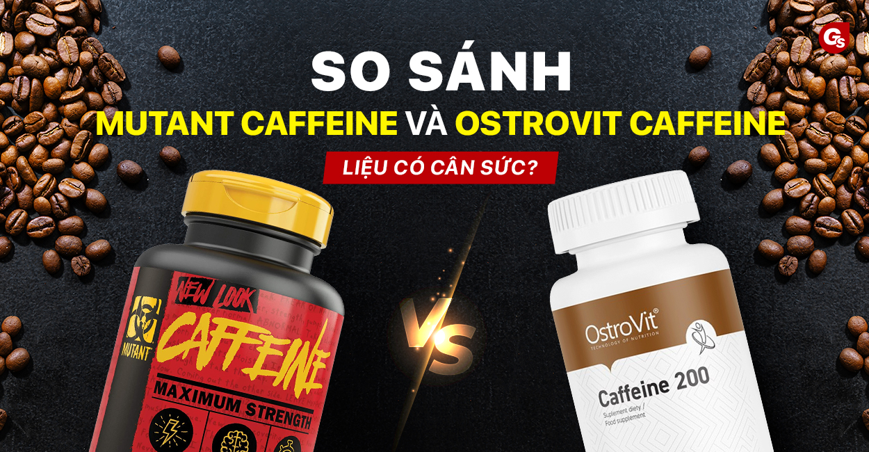 so-sanh-danh-gia-mutant-caffeine-va-ostrovit-caffeine-gymstore-