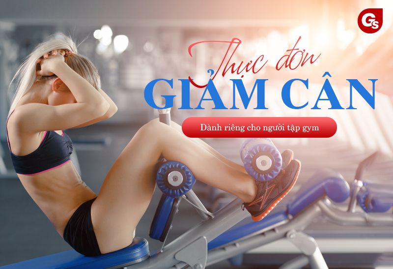 Thực đơn giảm cân dành riêng cho người tập gym trong 1 tuần.