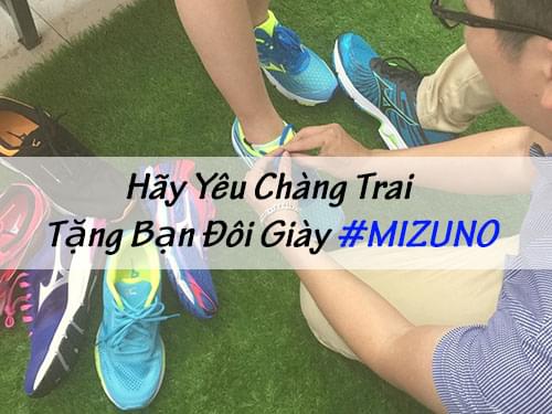 Hãy yêu một chàng trai tặng em đôi giày Mizuno