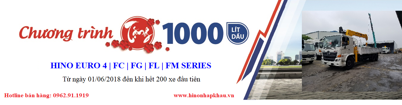 CHƯƠNG TRÌNH KHUYẾN MẠI 1000 LÍT DẦU KHI MUA XE TẢI HINO EURO 4 - 2018