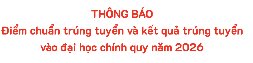 Thông báo điểm chuẩn vào đại học chính quy năm 2026