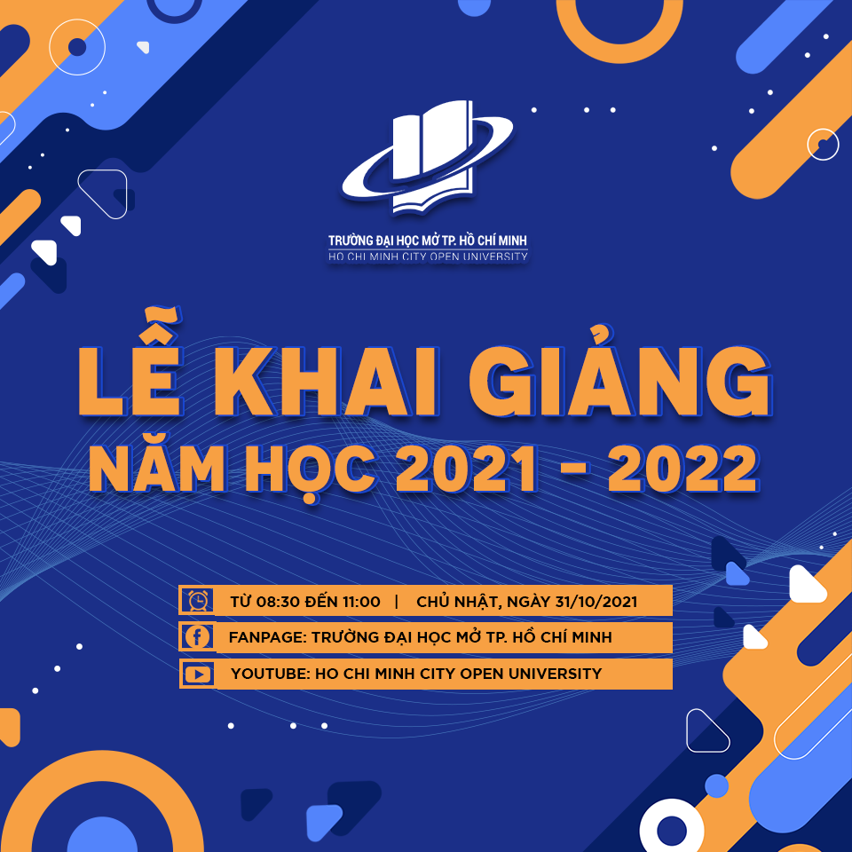 LỄ KHAI GIẢNG TRƯỜNG ĐẠI HỌC MỞ TP.HỒ CHÍ MINH NĂM HỌC 2021-2022