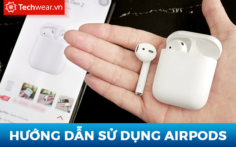 Hướng dẫn sử dụng AirPods