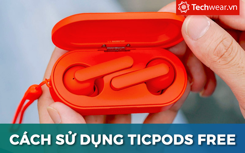 Hướng dẫn sử dụng Ticpods Free