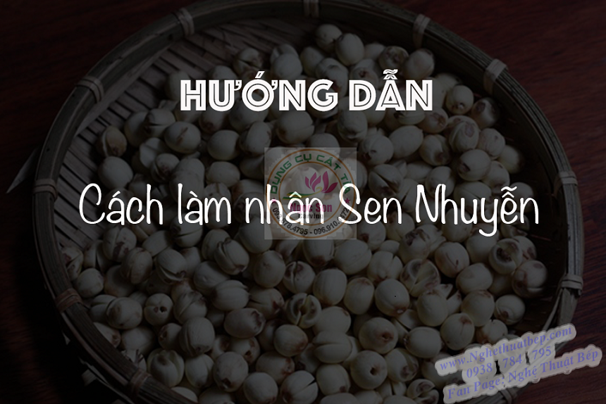 HƯỚNG DẪN CÁCH LÀM NHÂN SEN NHUYỄN