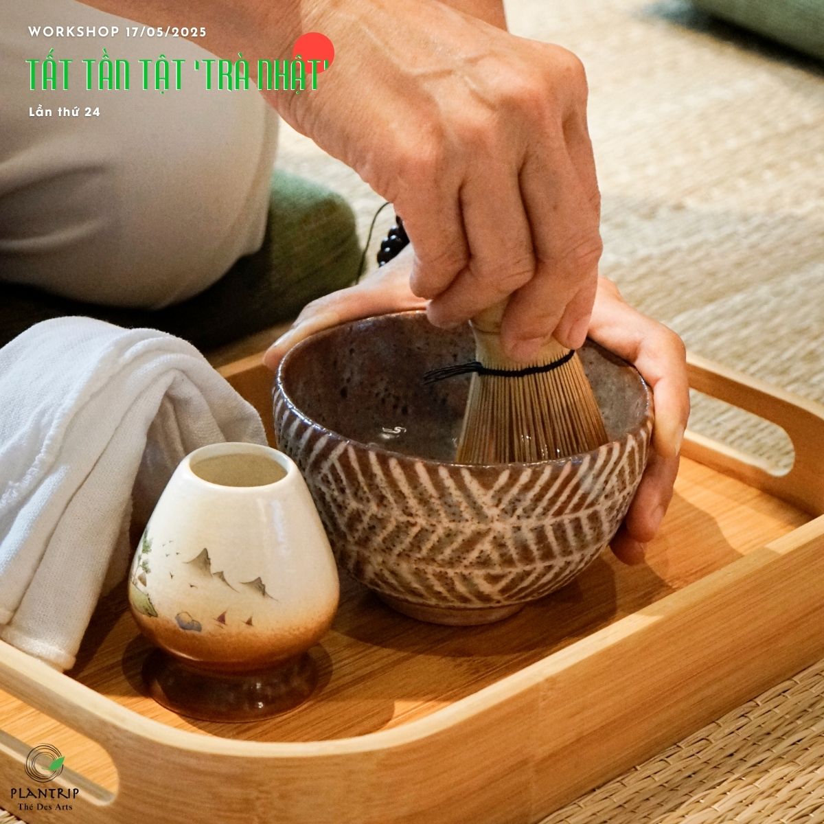Workshop Tất Tần Tật “Trà Nhật” tại Hồ Chí Minh do Plantrip tổ chức.