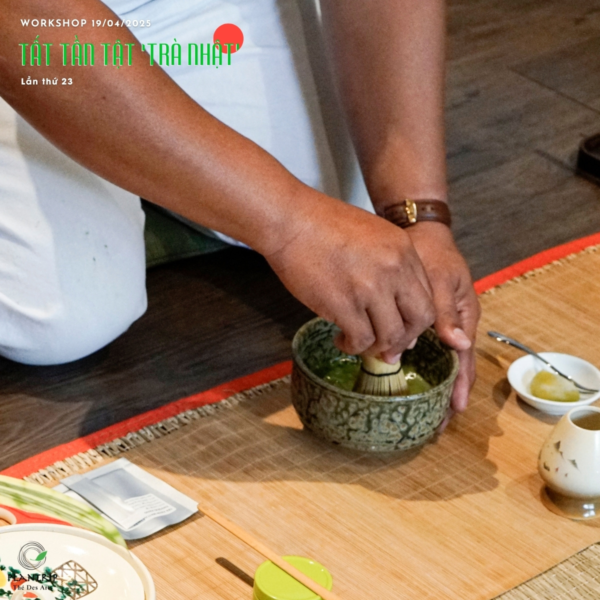 Workshop Tất Tần Tật “Trà Nhật” tại Hồ Chí Minh do Plantrip tổ chức.