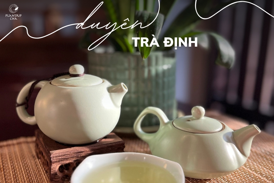 DUYÊN TRÀ ĐỊNH - DÙNG TRÀ ĐỊNH NGHĨA NHÂN DUYÊN