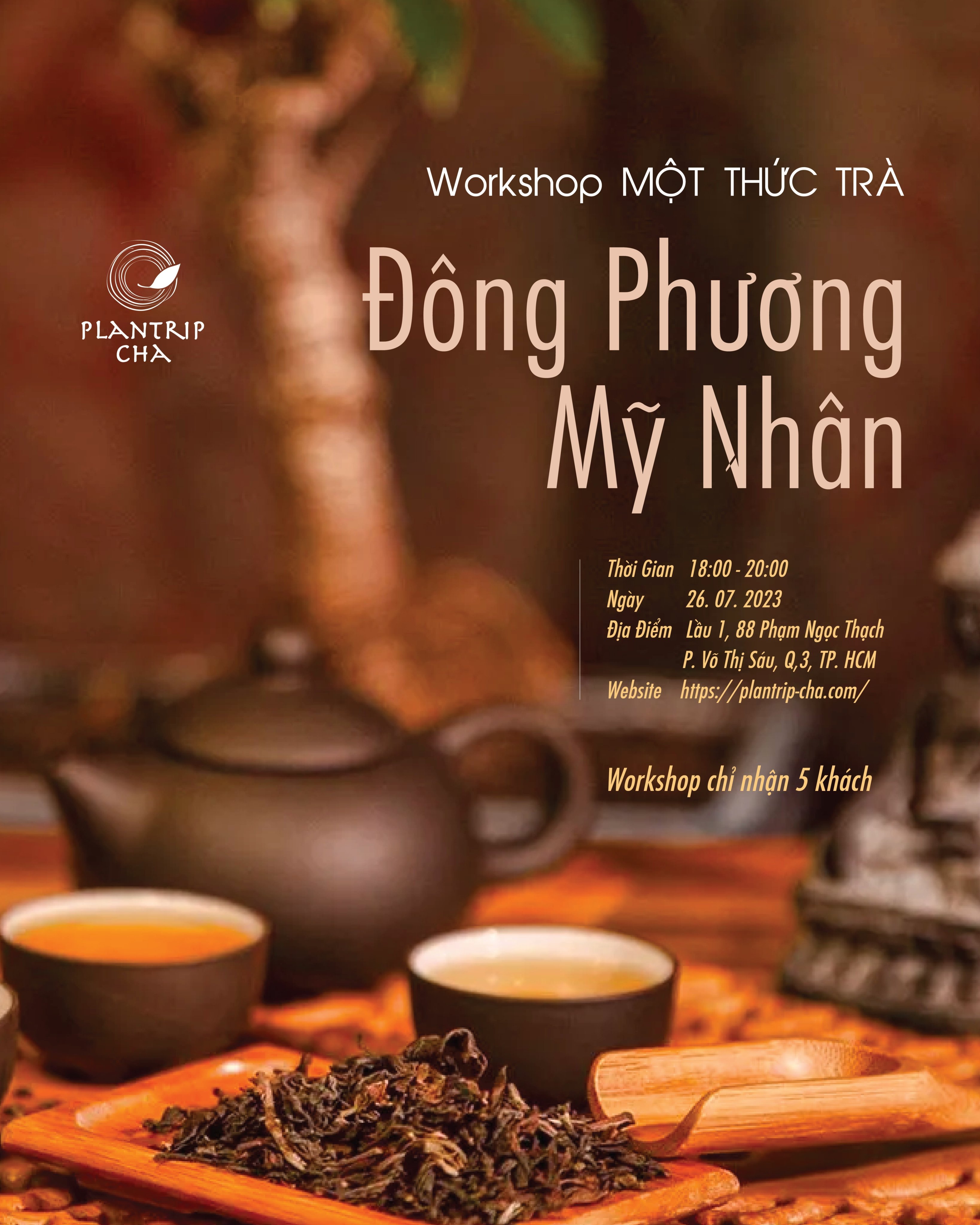 WORKSHOP MỘT THỨC TRÀ - TRÀ OOLONG ĐÔNG PHƯƠNG MỸ NHÂN (ĐÀI & VIỆT) 26/07/2023