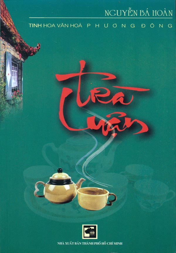 Quyển sách Trà Luận - Tinh Hoa Văn Hóa Phương Đông của tác giả Nguyễn Bá Hoàn (Ảnh: sưu tầm)