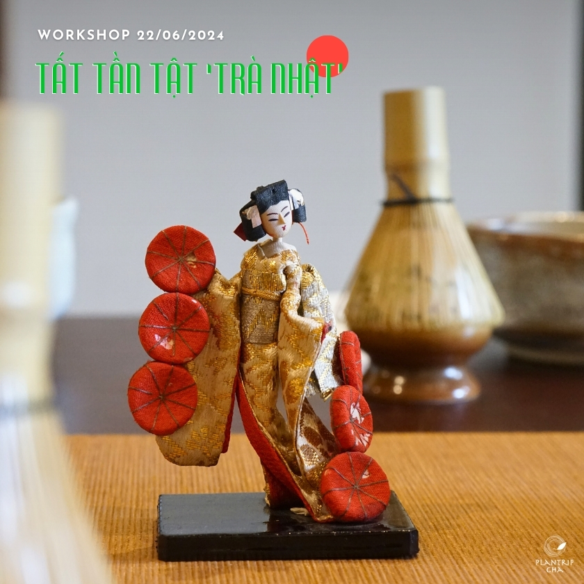 Workshop Tất Tần Tật “Trà Nhật” tại Hồ Chí Minh do Plantrip Cha tổ chức.