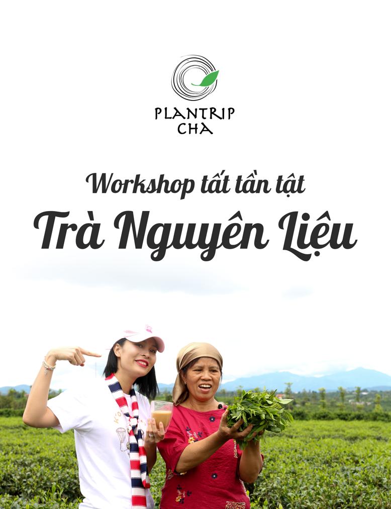 Host: Tea Master Kim Thanh - Workshop Tất Tần Tật trà Nguyên Liệu 15/07/2023