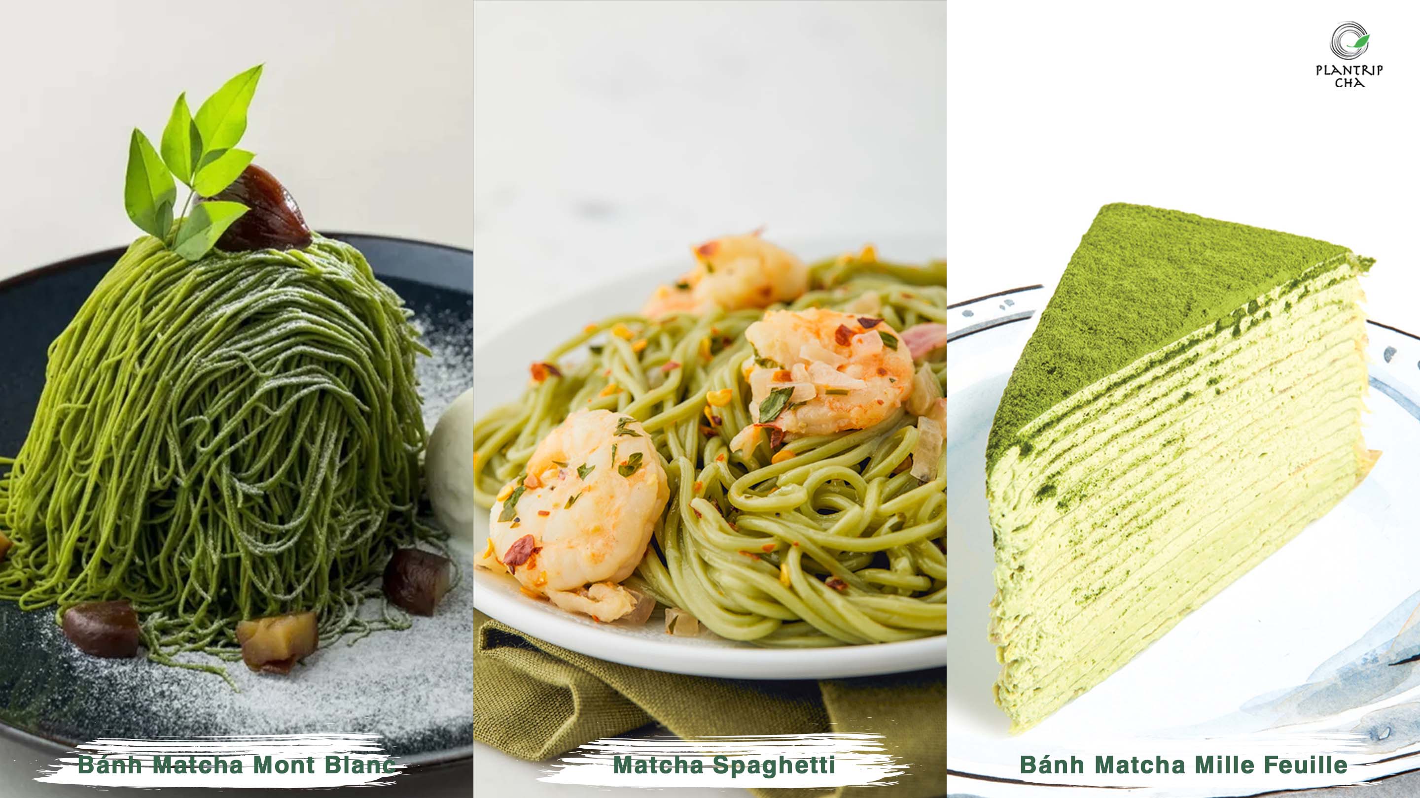 Các loại bánh và mì được làm từ Matcha: Bánh Matcha Mille Feuille, Matcha Spaghetti, Bánh Matcha Mont Blanc.