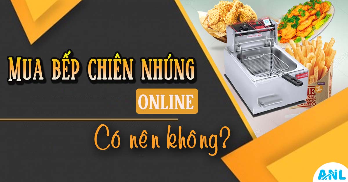 Mua bếp chiên nhúng Online