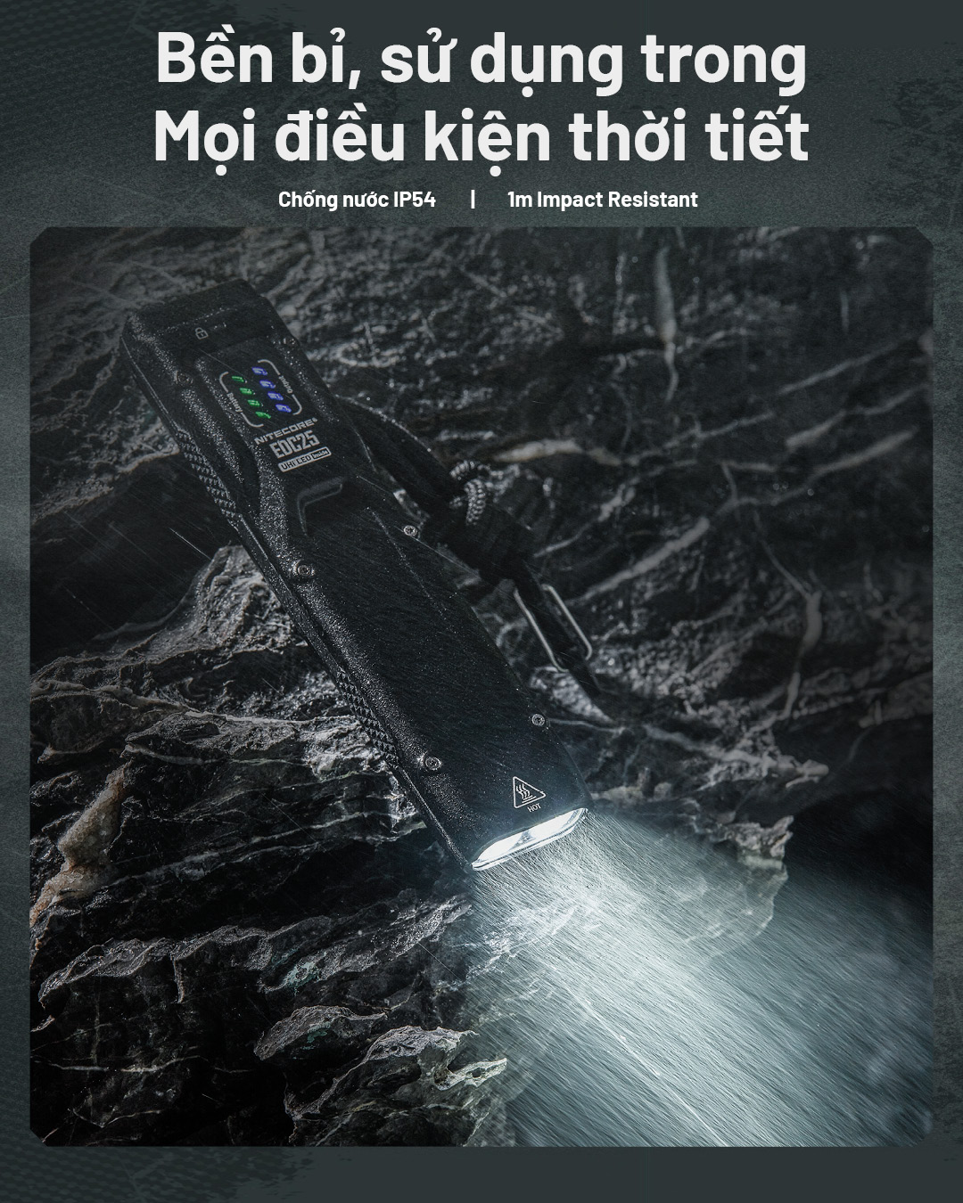 NITECORE EDC25 đạt chuẩn chống nước IP54, chống va đập 1m, hoạt động ổn định trong mưa và môi trường khắc nghiệt