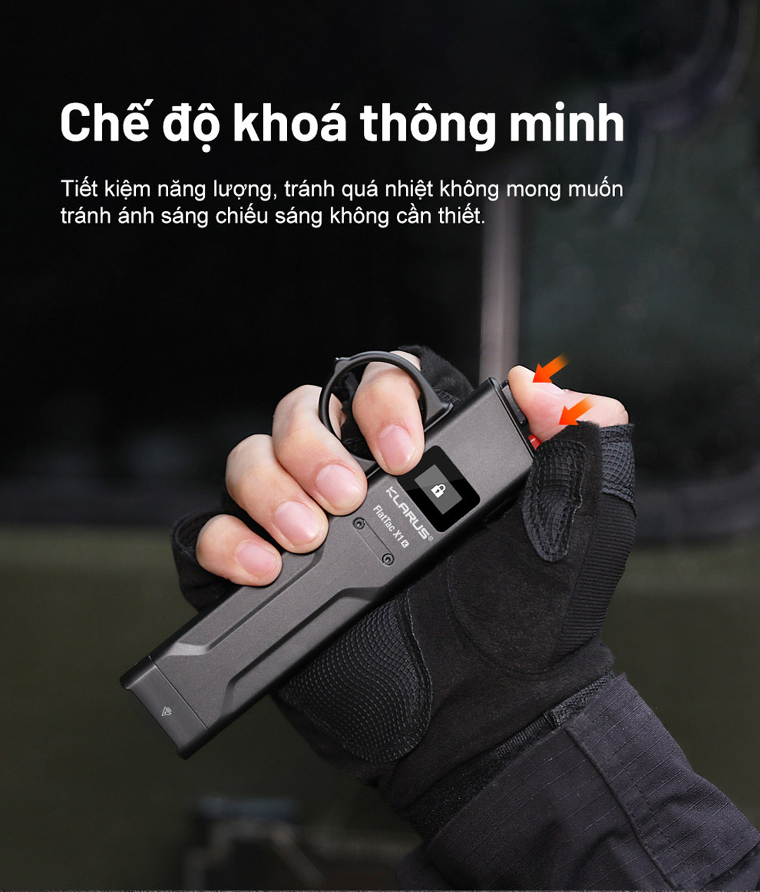 Đèn được trang bị chức năng khoá thông minh tránh bật lên khi không cần thiết