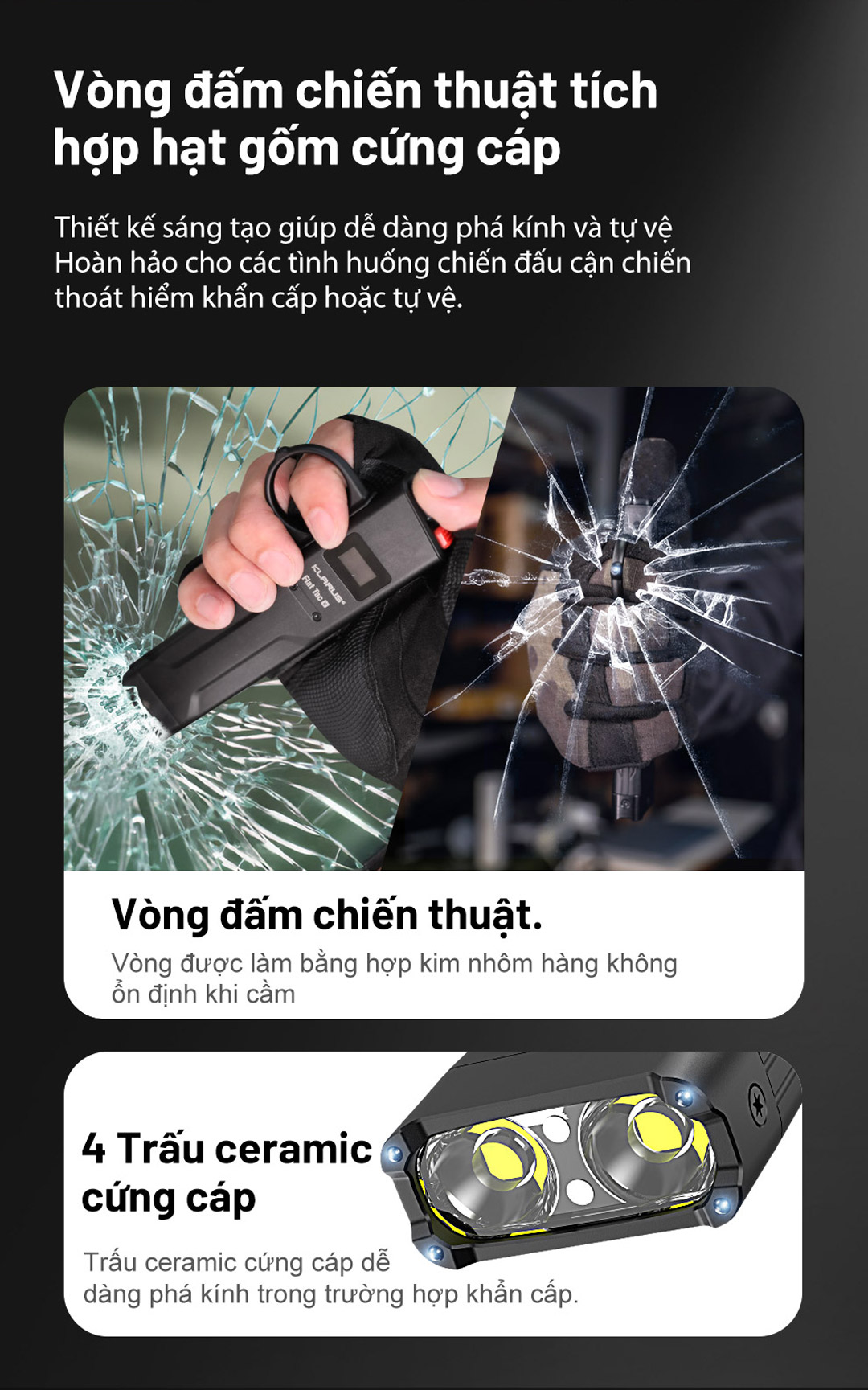 được trang bị các trấu ceramic cứng cáp để phá kính