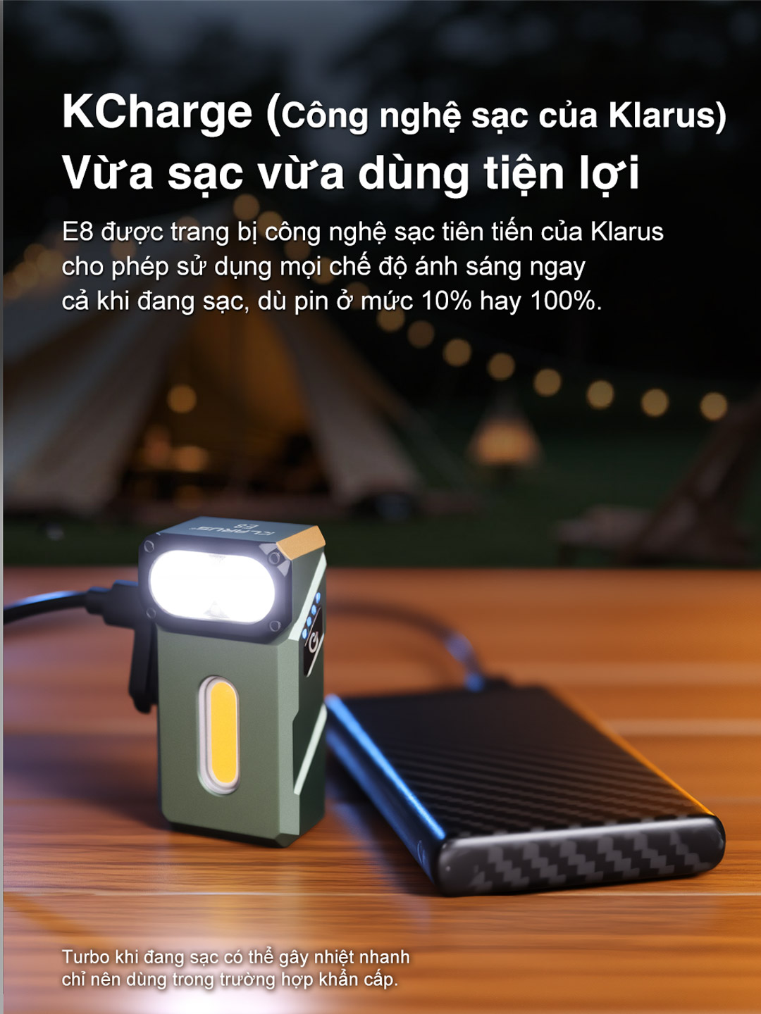 Klarus E8 hỗ trợ công nghệ sạc KCharge – cho phép vừa sạc vừa sử dụng ở mọi chế độ sáng, đảm bảo hoạt động liên tục kể cả khi pin yếu.