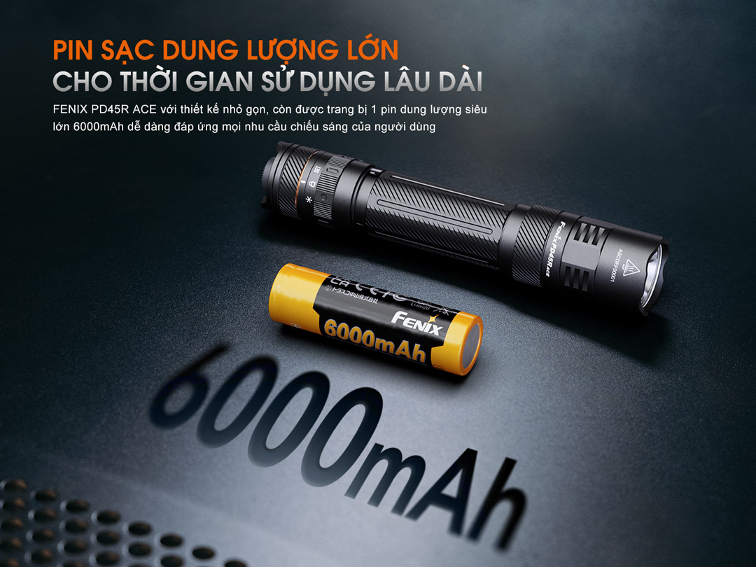 Đèn pin Fenix PD45R ACE đi kèm pin sạc 6000mAh dung lượng lớn, cho thời gian sử dụng lâu dài và ổn định.