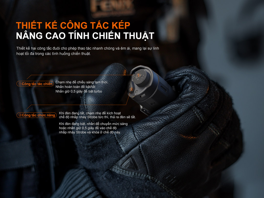 Đèn pin Fenix với thiết kế công tắc kép cho thao tác chiến thuật nhanh.