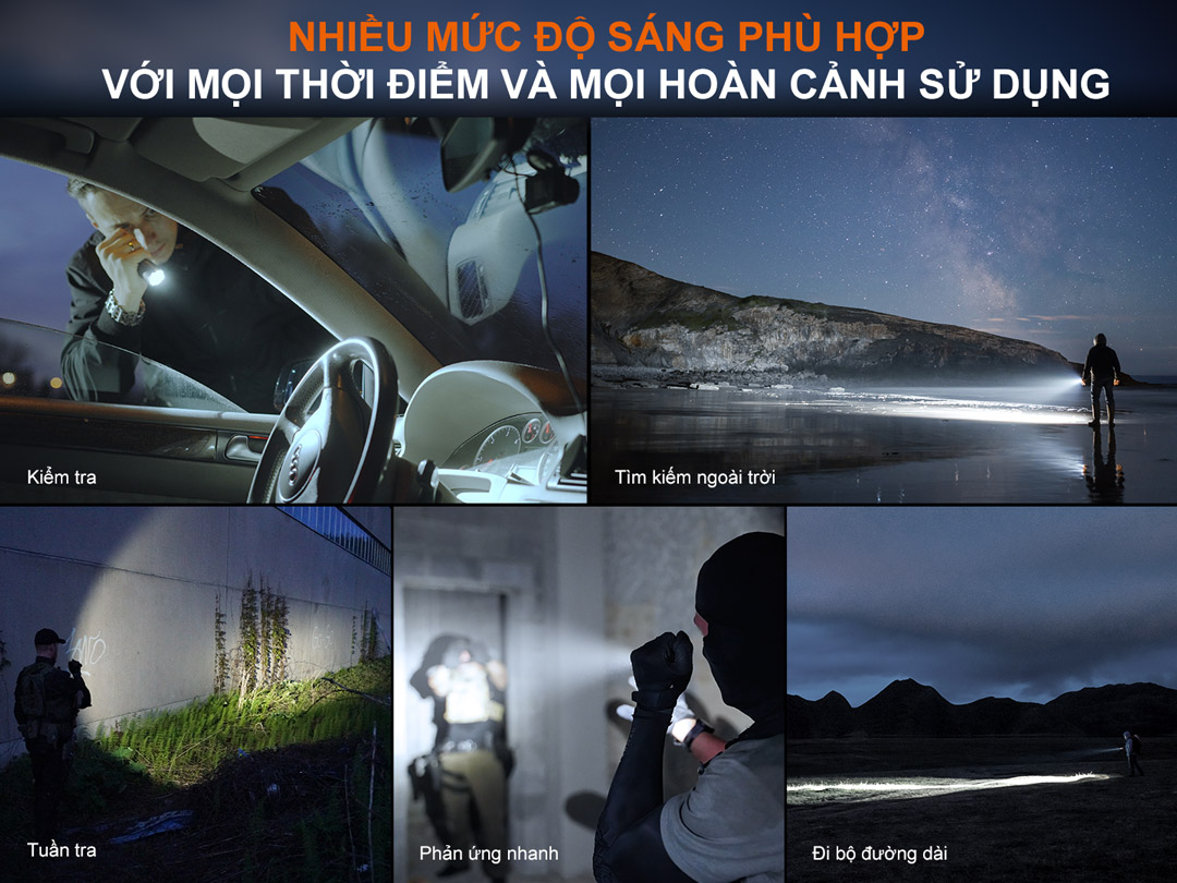 Đèn pin hỗ trợ nhiều mức độ sáng, đáp ứng đa dạng nhu cầu sử dụng từ kiểm tra xe, tìm kiếm ngoài trời, tuần tra, phản ứng nhanh đến đi bộ đường dài.