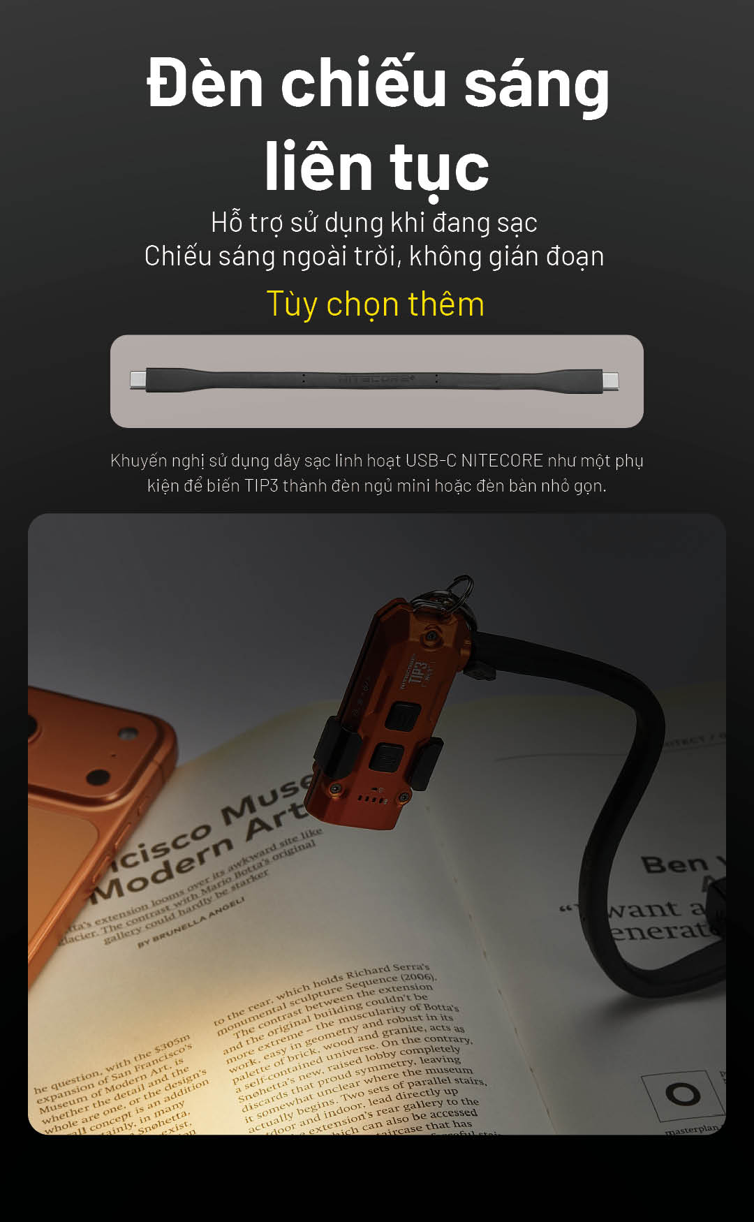 Đèn hỗ trợ chiếu sáng liên tục trong quá trình sạc. Có thể kết hợp dây USB-C linh hoạt để biến TIP3 thành đèn bàn mini hoặc đèn đọc sách.