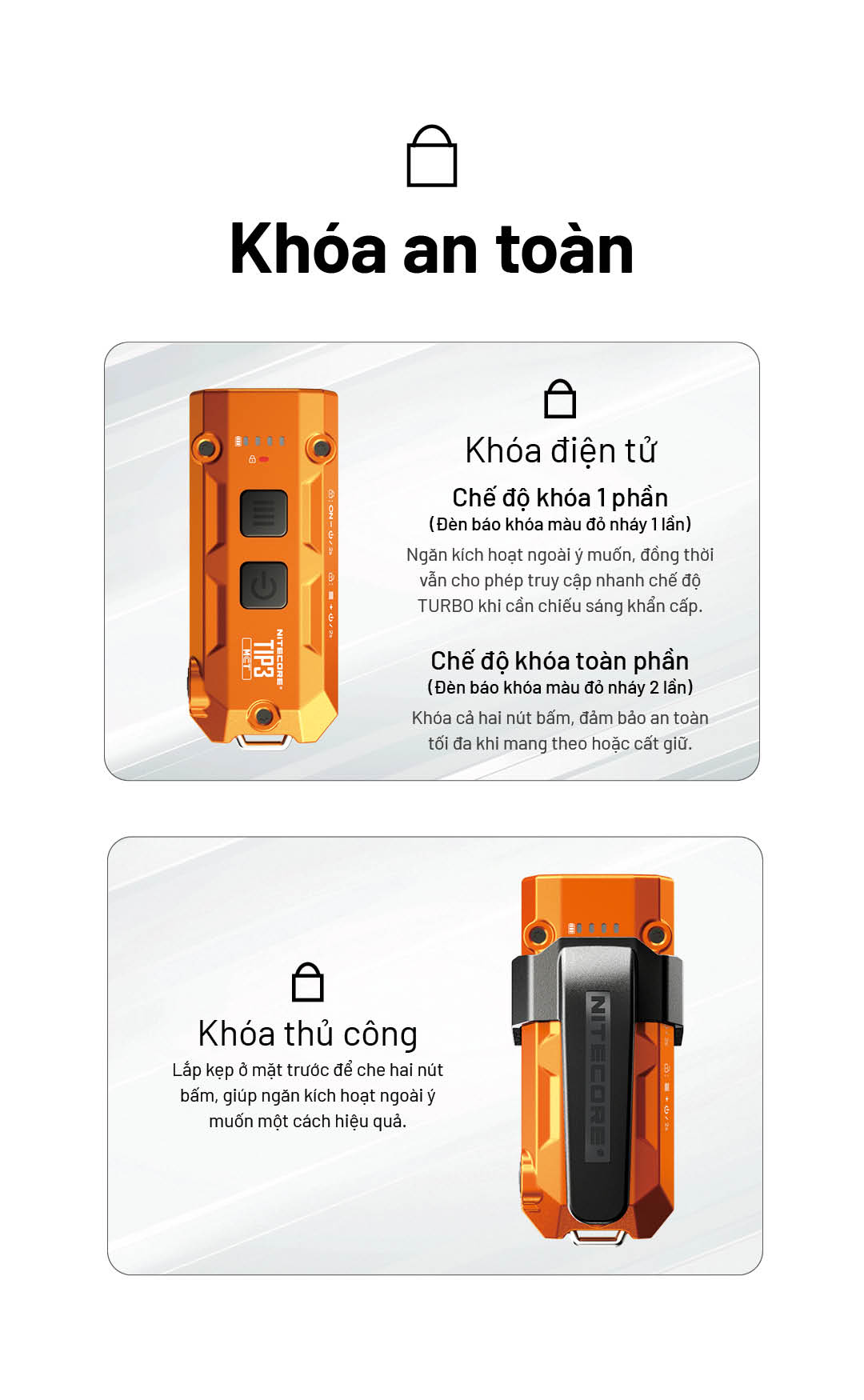 Khóa điện tử một phần: ngăn kích hoạt ngoài ý muốn nhưng vẫn truy cập nhanh Turbo. Khóa toàn phần: vô hiệu hóa cả hai nút bấm khi mang theo. Có thể kết hợp khóa thủ công bằng kẹp che nút.