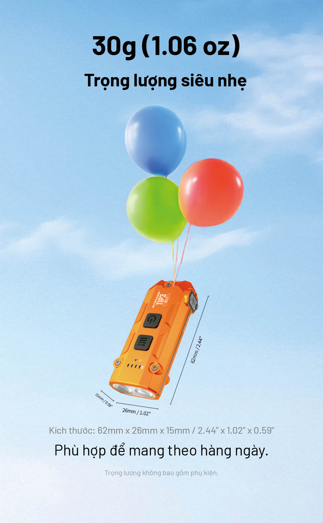 Trọng lượng chỉ 30g. Kích thước 62mm x 26mm x 15mm. Phù hợp mang theo hằng ngày trên móc khóa hoặc balo.