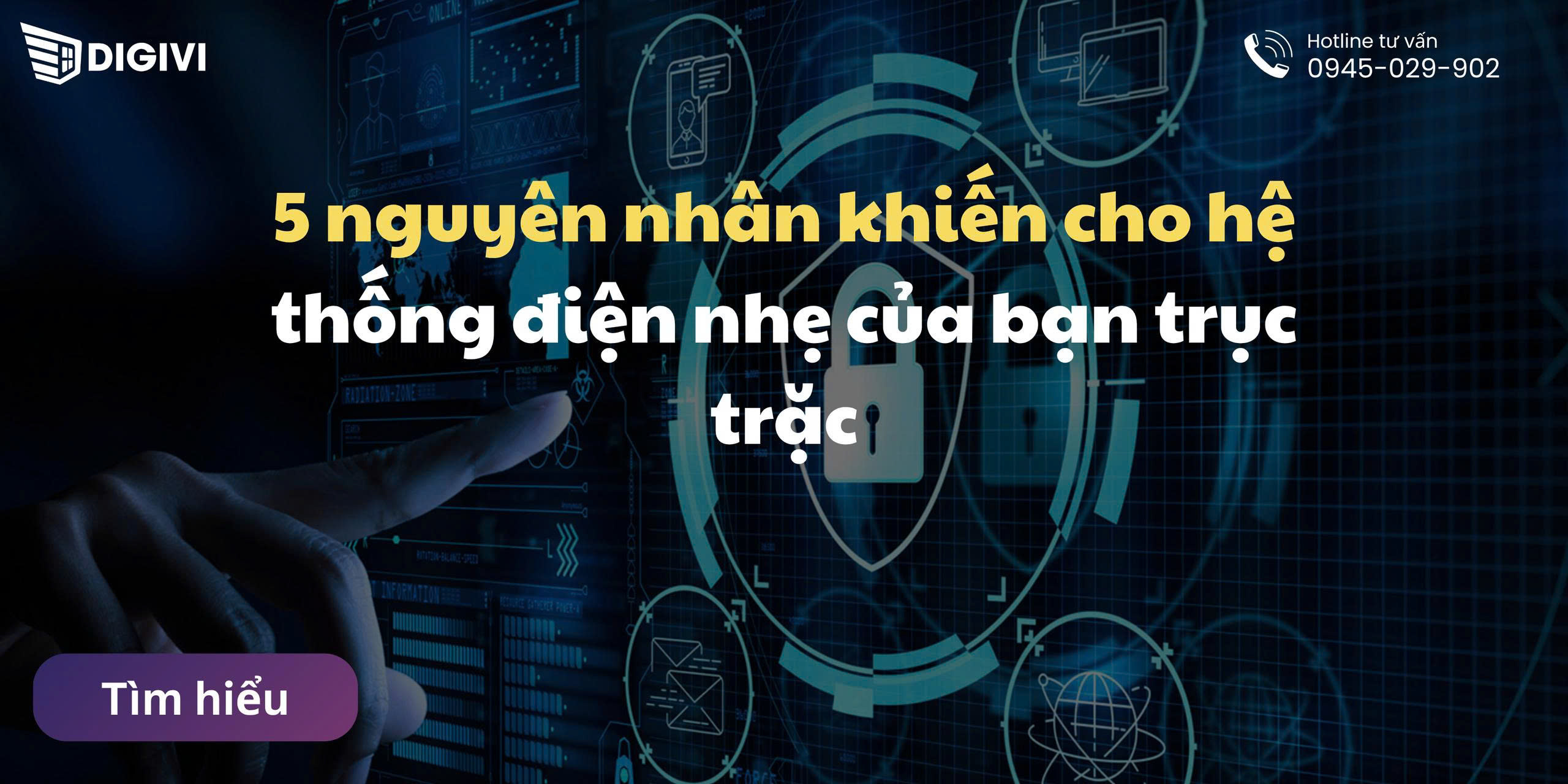 5 nguyên nhân khiến hệ thống điện nhẹ trục trặc