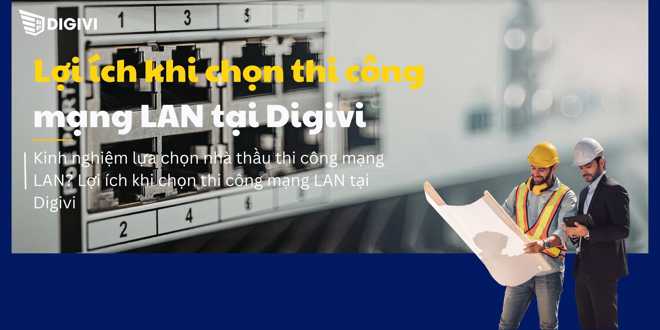 Lợi ích khi chọn thi công mạng LAN tại Digivi