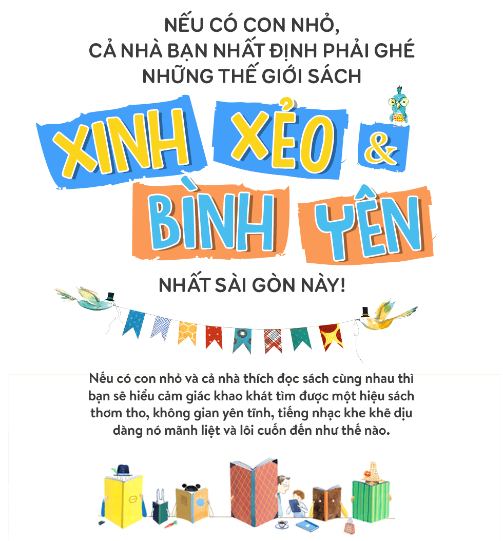 Nếu có con dưới 6 tuổi, bạn nhất định phải cùng con ghé thăm những khu vườn sách này ở Sài Gòn