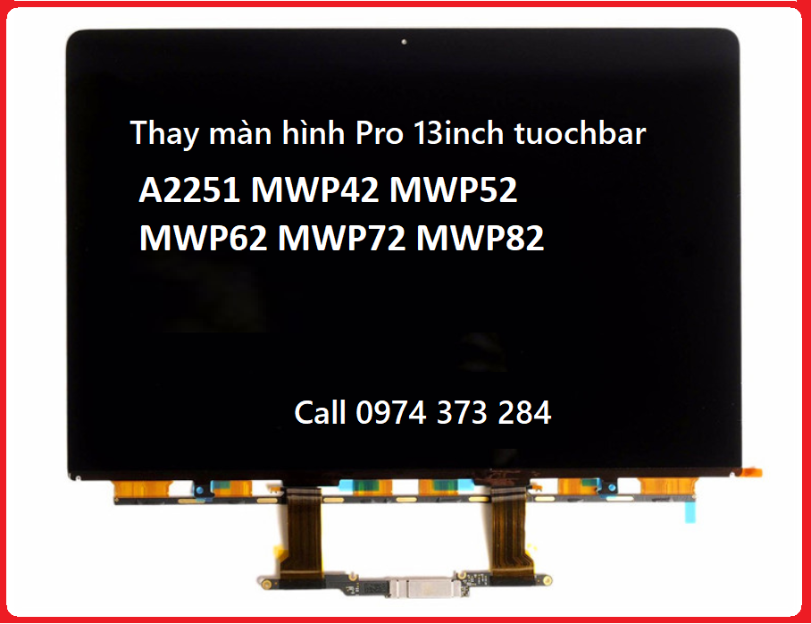 Thay màn hình macbook pro 13inch 2020 A2251 A2289 MWP42 MWP52 MWP62 MWP72 MWP82