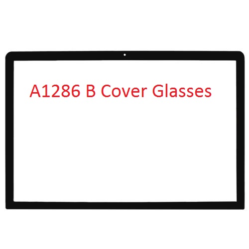 THAY MẶT KÍNH MÀN HÌNH MACBOOK A1286 15.4 INH 2008 2009 2010 2011 2012 A1286 B GLASS