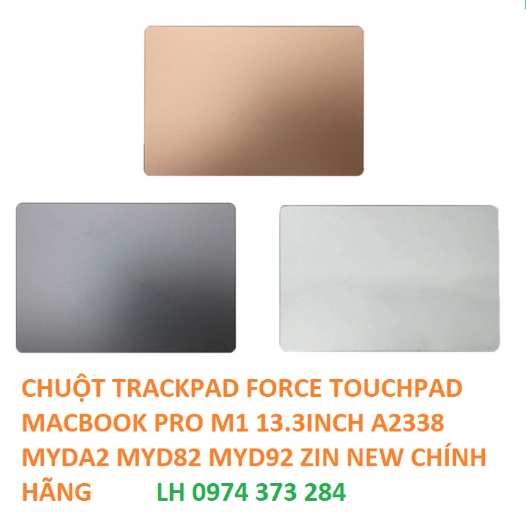 CHUỘT TRACKPAD FORCE TOUCHPAD MACBOOK PRO M1 13.3INCH A2338 MYDA2 MYD82 MYD92 ZIN NEW CHÍNH HÃNG