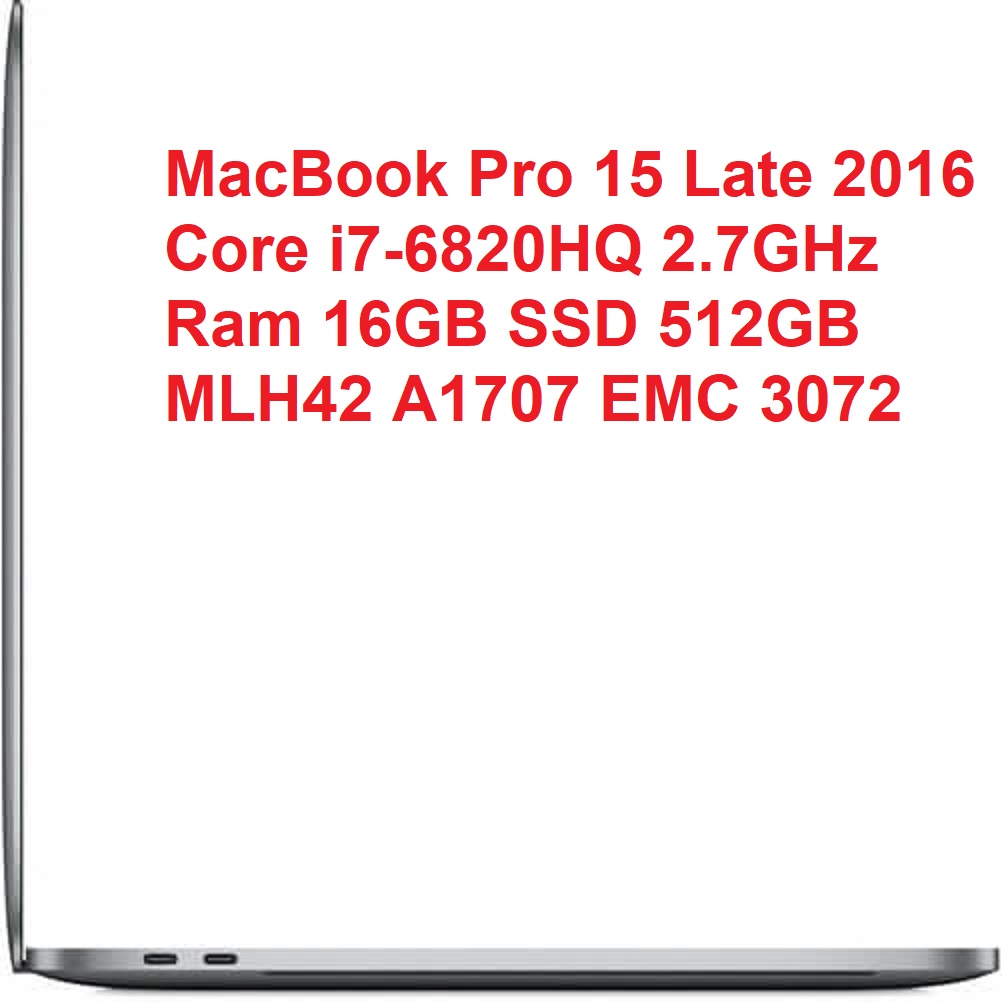 MacBook Pro 15 Late 2016 Core i7-6820HQ 2.7GHz Ram 16GB SSD 512GB MLH42 A1707 (EMC 3072)
