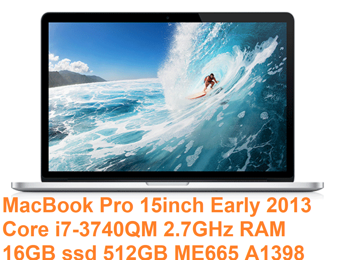 MacBook Pro 15Inch Early 2013 Core i7-3740QM 2.7GHz RAM 16GB ssd 512GB ME665 A1398 EMC 2673 Retina Early 2013 MacBookPro10,1