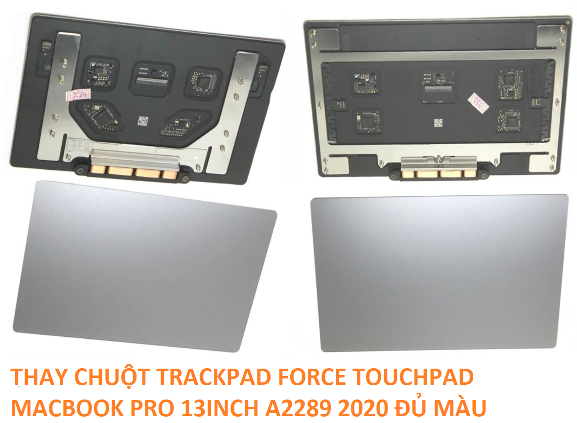 THAY CHUỘT TRACKPAD FORCE TOUCHPAD MACBOOK PRO 13INCH A2289 2020 ĐỦ MÀU