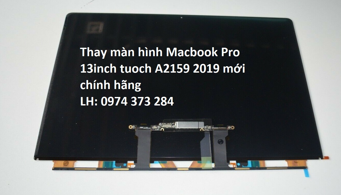 Thay màn hình Macbook Pro 13inch tuoch A2159 2019 mới chính hãng