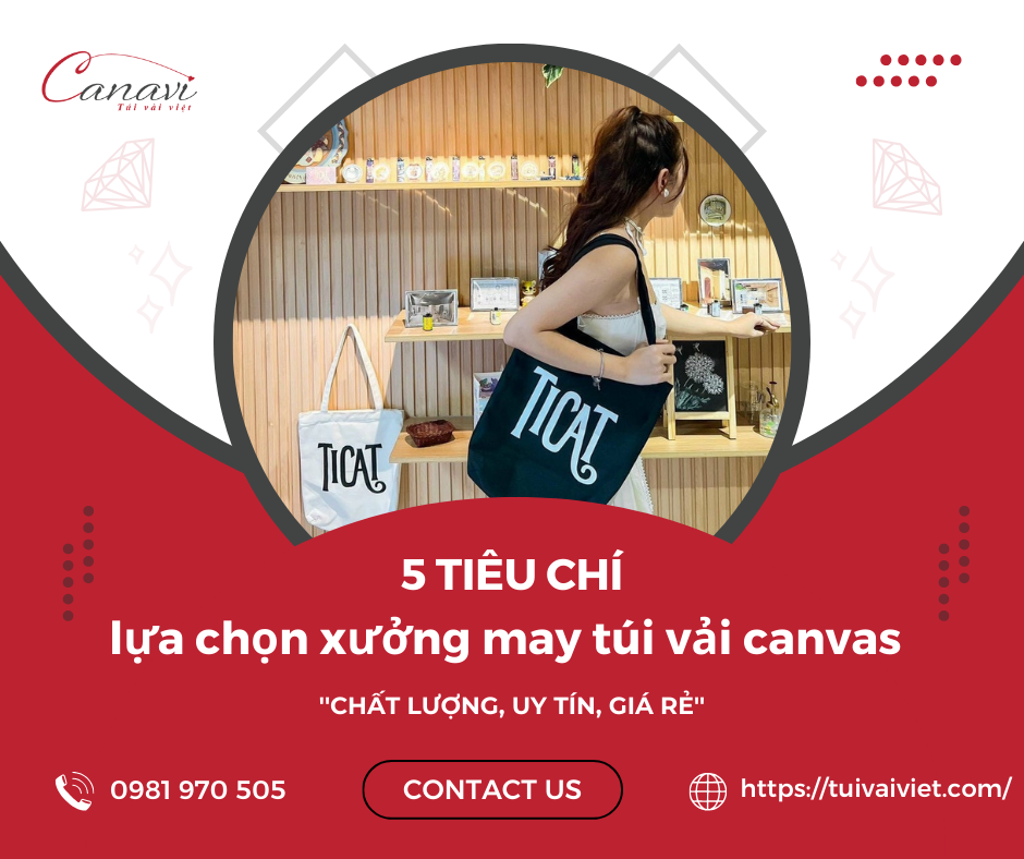Các tiêu chí lựa chọn xưởng may túi vải canvas Hà Nội cao cấp
