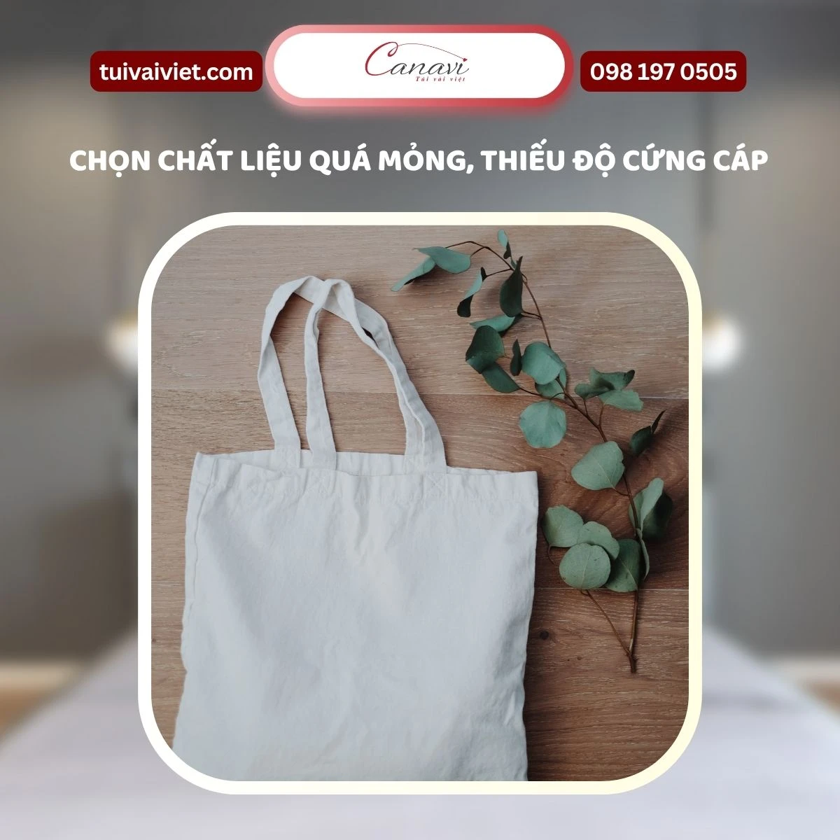 Chọn chất liệu túi vải bố canvas quá mỏng, thiếu độ cứng cáp