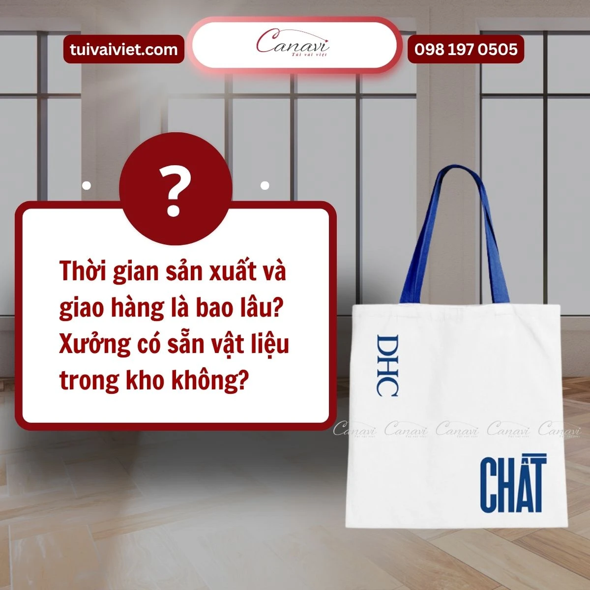Thời gian sản xuất túi vải tote và giao hàng là bao lâu? Xưởng có sẵn vật liệu trong kho không?