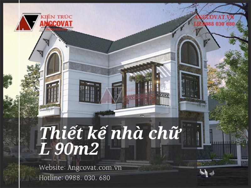 Những nội dung cần lưu ý khi thiết kế nhà chữ L 90m2