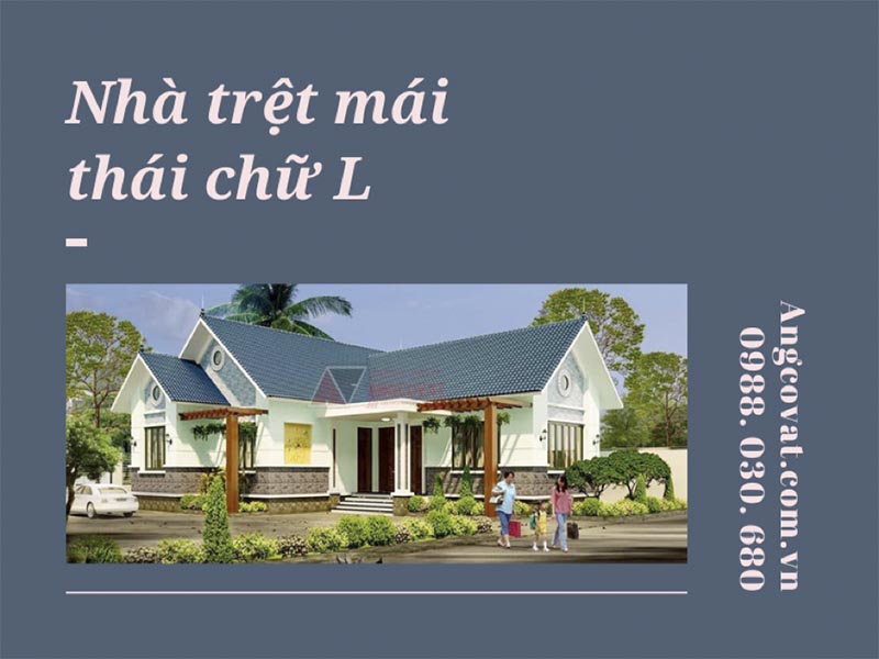 Những nội dung cần phải lưu ý khi tiến hành thiết kế nhà trệt mái thái chữ L