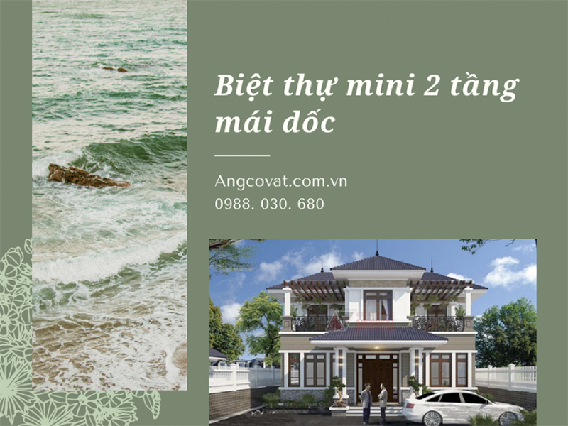 Tham khảo chi phí thiết kế và xây dựng biệt thự mini 2 tầng mái dốc