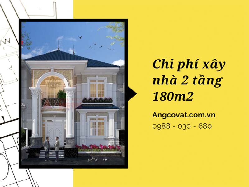 Phương pháp xác định chi phí xây nhà 2 tầng 180m2