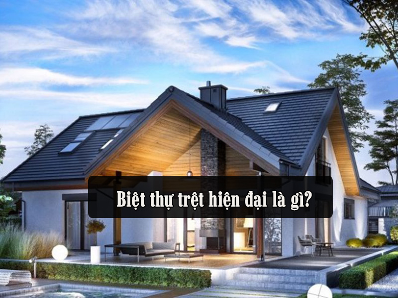 biệt thự trệt hiện đại là gì?